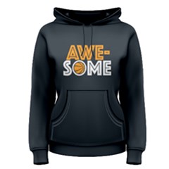 Awesone Basketball - Women s Pullover Hoodie