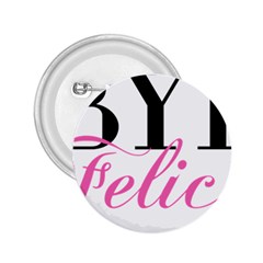 Bye Felicia Sassy Slang Humor 2 25  Buttons